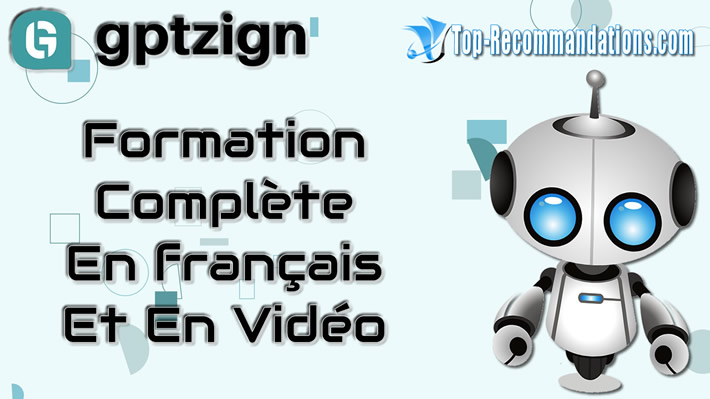 GPTZign formation complète en français par Top-Recommandations.com